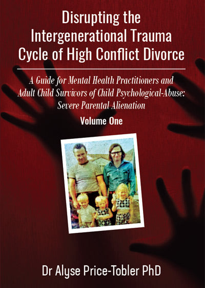 DISRUPTING THE INTERGENERATIONAL TRAUMA CYCLE OF HIGH CONFLICT DIVORCE