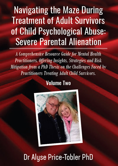 Navigating the Maze During Treatment of Adult Survivors of Child Psychological Abuse: Severe Parental Alienation