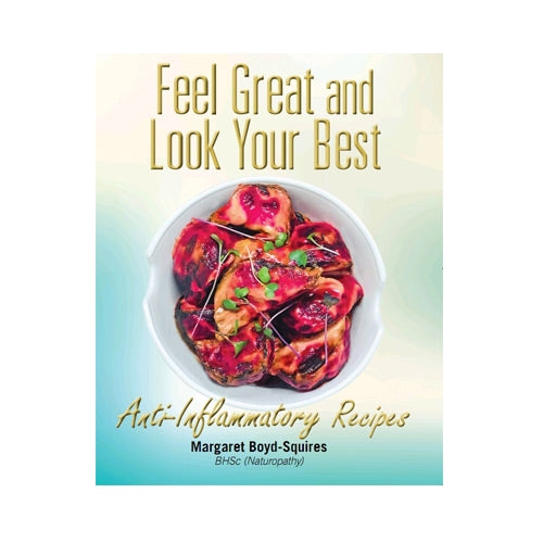 Feel Great and Look Your Best - Anti-Inflammatory Recipes