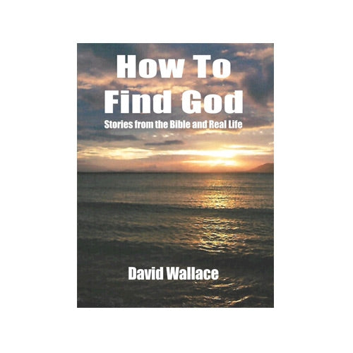 How to Find God - Stories from the Bible and Real Life