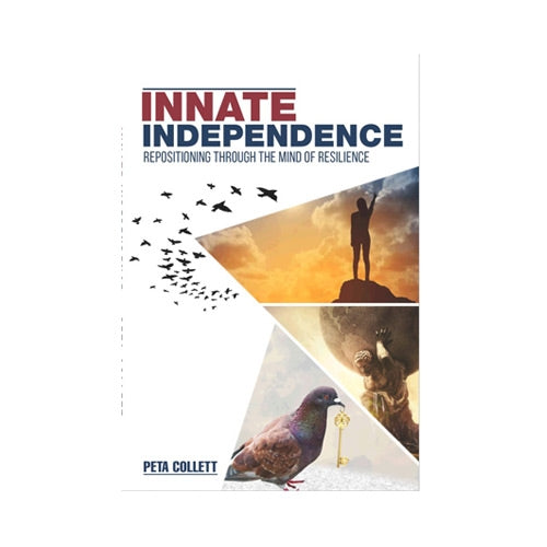 Innate Independence - Repositioning through the Mind of Resilience