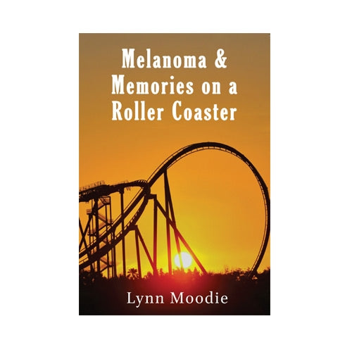 Melanoma & Memories on a Roller Coaster