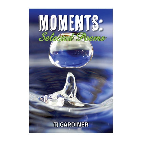 Moments: Selected Poems