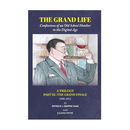 The Grand Finale 1988–2011 Part 3: Confessions of an Old School Hotelier