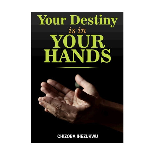 Your destiny is in your hands